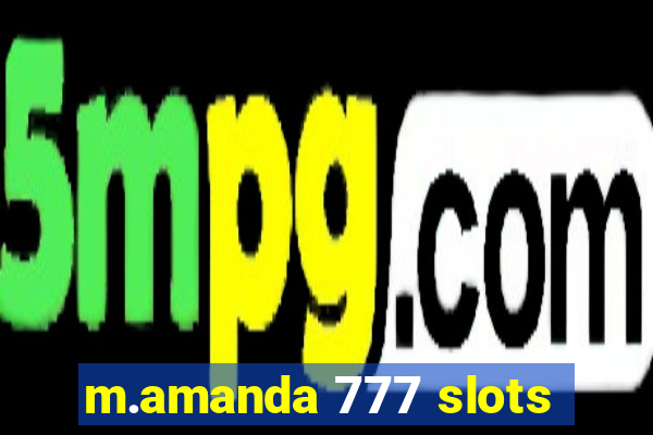 m.amanda 777 slots